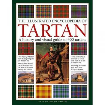 Tartan, The Illustrated Encyclopedia of : A history and visual guide to 750 tartans