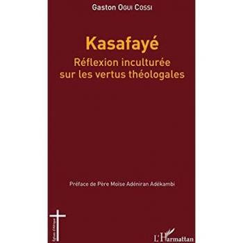 Kasafayé. Réflexion inculturée sur les vertus théologales
