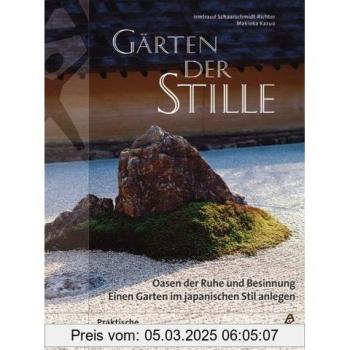 Gärten der Stille: Oasen der Ruhe und Besinnung