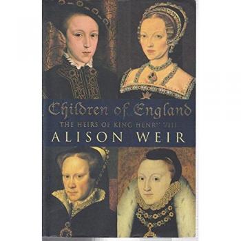 Children Of England: The Heirs of King Henry VIII 1547-1558