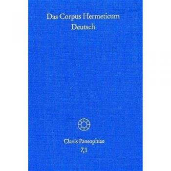 Das Corpus Hermeticum Deutsch. Teil 1