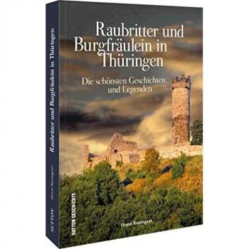 Raubritter und Burgfräulein in Thüringen