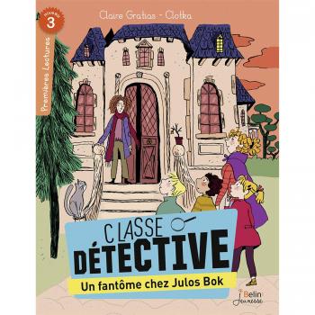 Classe detective/Un fantome chez Julos Bok: série Classe Détective (tome 3)