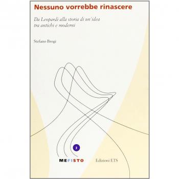 Nessuno vorrebbe rinascere. Da Leopardi alla storia di un'idea tra antichi e moderni