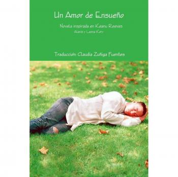 Un Amor de Ensueño Novela inspirada en Keanu Reeves