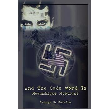 Morales, George H.: And The Code Word Is