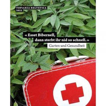 «Esset Bibernell, dann sterbt ihr nid so schnell.» Garten und Gesundheit