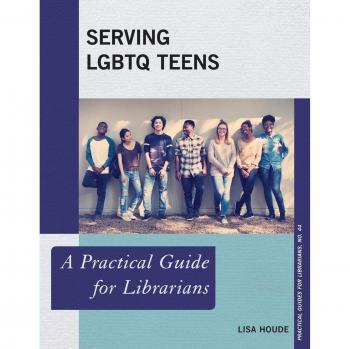 Serving LGBTQ Teens: A Practical Guide for Librarians (Practical Guides for Librarians, 44, Band 44)