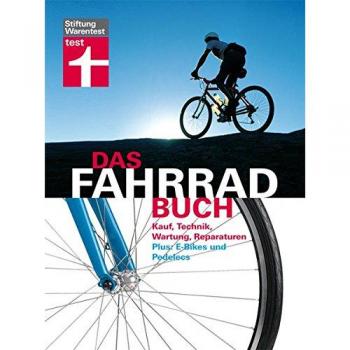 Das Fahrradbuch: Kauf, Technik, Wartung, Reparaturen, E-Bikes und Pedelecs