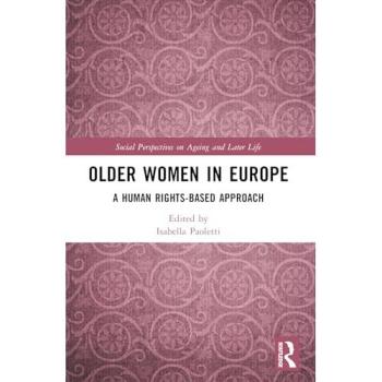 Older Women in Europe: A Human Rights-Based Approach (Social Perspectives on Ageing and Later Life)