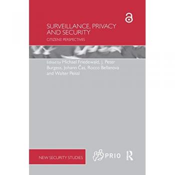 Surveillance, Privacy and Security: Citizens' Perspectives (PRIO New Security Studies)