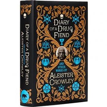 Diary of a Drug Fiend and Other Works by Aleister Crowley, by Aleister Crowley