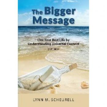 The Bigger Message: Live Your Best Life by Understanding Universal Context