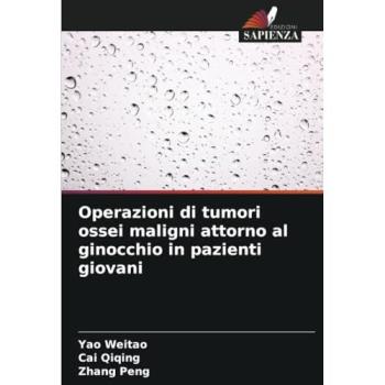 Weitao, Yao: Operazioni di tumori ossei maligni attorno al ginocchio in pazienti giovani