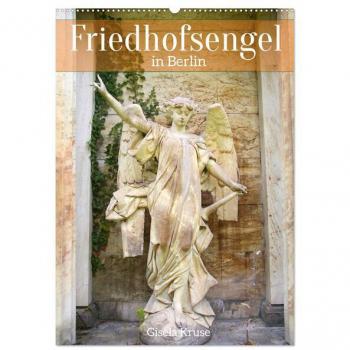 Friedhofsengel in Berlin (Wandkalender 2024 DIN A2 hoch) CALVENDO Monatskalender