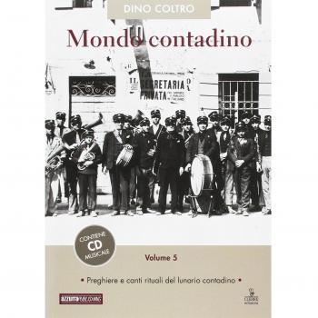 Mondo contadino. Con CD Audio. Preghiere e canti rituali del lunario contadino