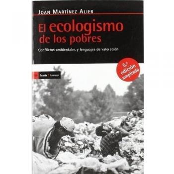 El ecologismo de los pobres: Conflictos ambientales y lenguajes de valoración (Tapa blanda).