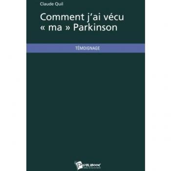 Comment j'ai vécu ma parkinson