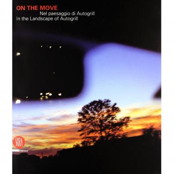 On the move. Nel paesaggio di Autogrill-In the Landscape of Autogrill