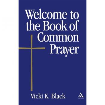 Welcome to the Book of Common Prayer, by Vicki K. Black