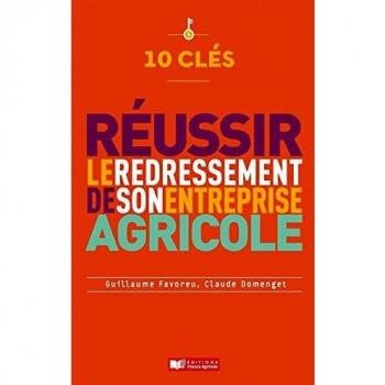 10 clés pour réussir le redressement de son entreprise agricole