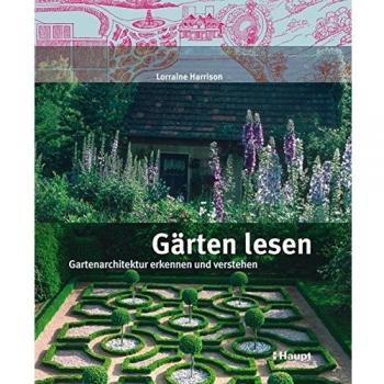 Gärten lesen: Gartenarchitektur erkennen und verstehen