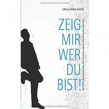 Zeig mir, wer Du bist!