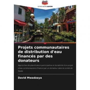 Mwadzaya, David: Projets communautaires de distribution d'eau financés par des donateurs