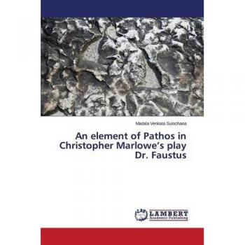 An element of Pathos in Christopher Marlowe's play Dr. Faustus
