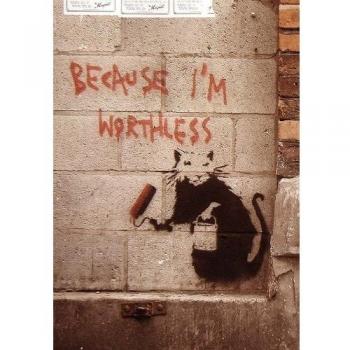 Póster Banksy Because I'm Worthless (42cm x 59cm)