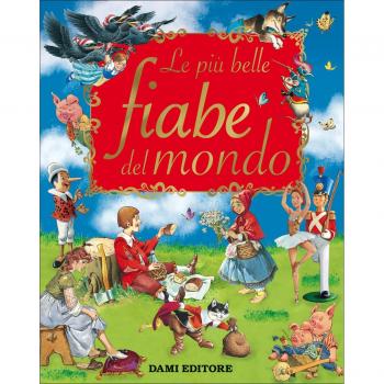 Le più belle fiabe del mondo. Ediz. a colori