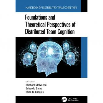 Distributed Team Cognition: Foundations and Theoretical Perspectives