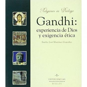 GANDHI: EXPERIENCIA DE DIOS Y EXIGENCIA ÉTICA. NUEVO. ENVÍO URGENTE (Librería Ag