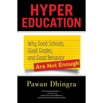 Hyper Education: Why Good Schools, Good Grades, and Good Behavior Are Not Enough