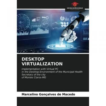 DESKTOP VIRTUALIZATION: Implementation with Virtual PCin the Desktop Environment of the Municipal Health Secretary of the cityof Montes Claros-MG