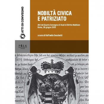 Nobiltà civica e patriziato. Atti del quarto Convegno di studi di diritto nobiliare