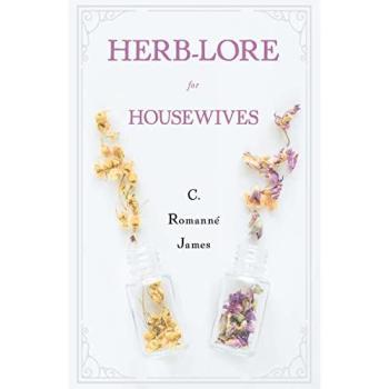 Herb-Lore for Housewives