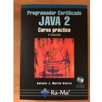 Programador Certificado JAVA 2. Curso práctico (2ª Edición)