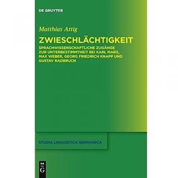 Zwieschlächtigkeit: Sprachwissenschaftliche Zugänge zur Unterbestimmtheit bei Karl Marx, Max Weber, Georg Friedrich Knapp und Gustav Radbruch