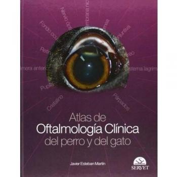 Atlas de Oftalmologia clinica del perro y del gato/ Atlas of Clinical Ophthalmology for Dogs and Cats