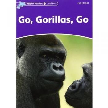 Dolphin Readers 4. Go, Gorilas, Go