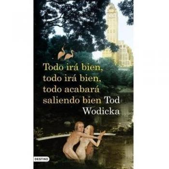 Todo irá bien, todo irá bien, todo acabará saliendo bien