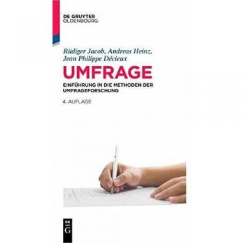 Umfrage: Einführung in die Methoden der Umfrageforschung
