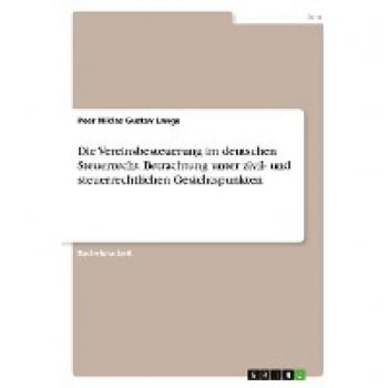 Lange, Peer Niklas Gustav: Die Vereinsbesteuerung im deutschen Steuerrecht. Betrachtung unter zivil