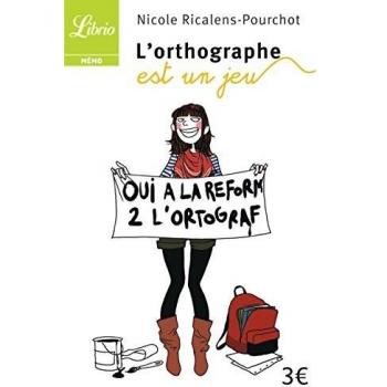 L'orthographe est un jeu: 50 jeux pour soigner ses maux d'orthographe (Dans la Meme Collection)