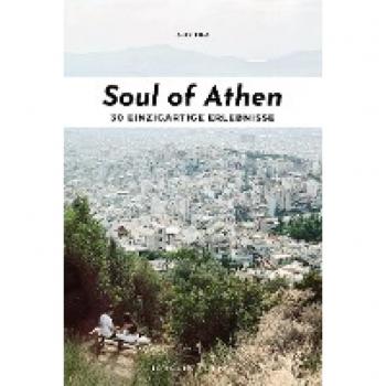 Soul of Athen: 30 einzigartige Erlebnisse