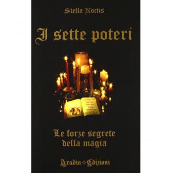 I sette poteri. Le forze segrete della magia