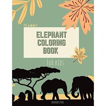 Elephant Coloring Book: Elephant Coloring Book for Kids: Cute Elephant Coloring Book For kids | 42 pages | Ages 3-8, 8.5 x 11 Inches