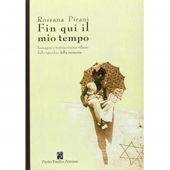 Fin qui il mio tempo. Immagini e testimonianze riflesse dallo specchio della memoria