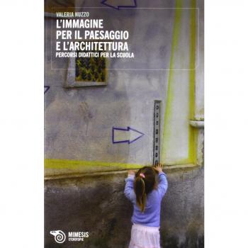 L' immagine per il paesaggio e l'architettura. Percorsi didattici per la scuola
